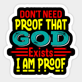 I Am Proof God Exists Sticker
